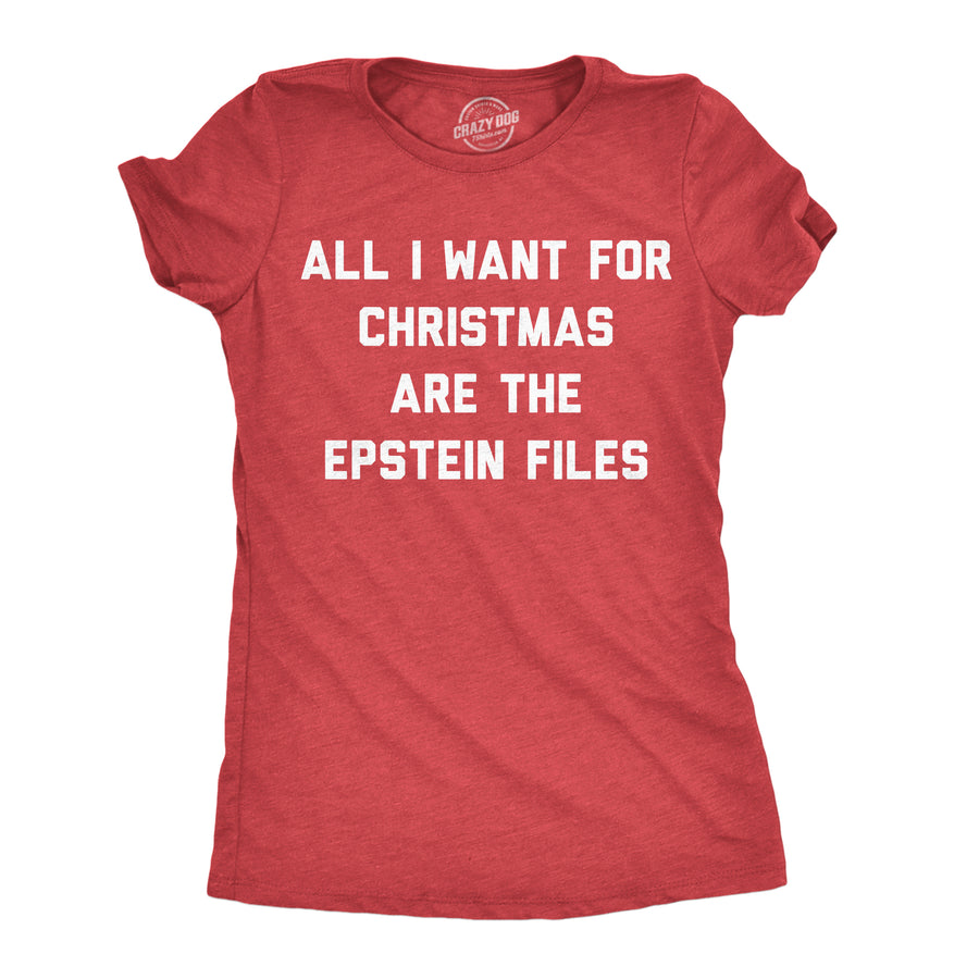 Funny Heather Red - Epstein Files All I Want For Christmas Are The Epstein Files Womens T Shirt Nerdy Christmas Tee