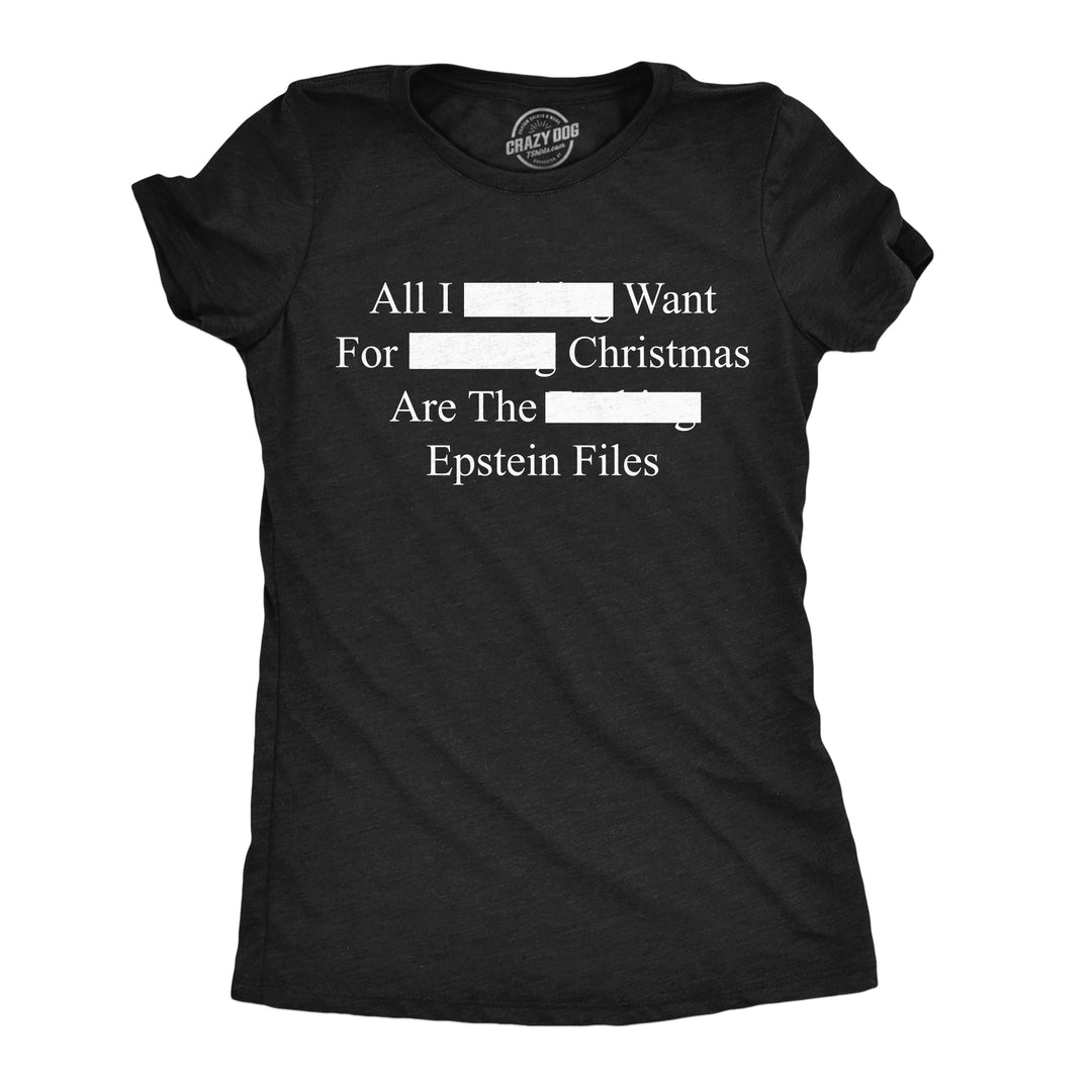 Funny Heather Black - Epstein Redacted Redacted All I Want For Christmas Are The Epstein Files Womens T Shirt Nerdy Christmas Tee