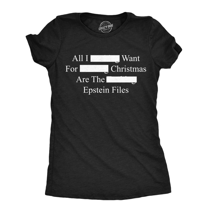 Funny Heather Black - Epstein Redacted Redacted All I Want For Christmas Are The Epstein Files Womens T Shirt Nerdy Christmas Tee