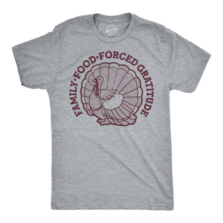 Funny Light Heather Grey - Family Food Forced Gratitude Family Food Forced Gratitude Mens T Shirt Nerdy Thanksgiving food Tee