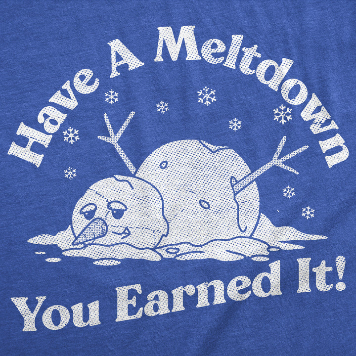 Have A Meltdown You Earned It Snowman Men's T Shirt