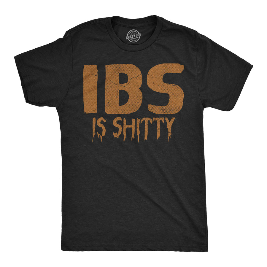 Funny Heather Black - IBS Is Shitty IBS Is Shitty Mens T Shirt Nerdy toilet sarcastic Tee