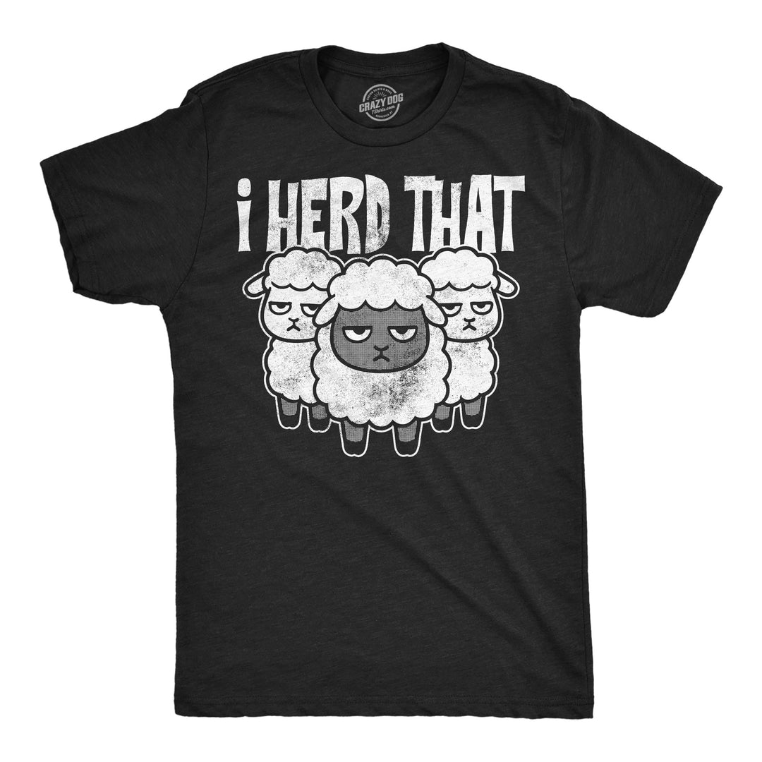 Funny Heather Black - I Herd That I Herd That Mens T Shirt Nerdy animal Tee