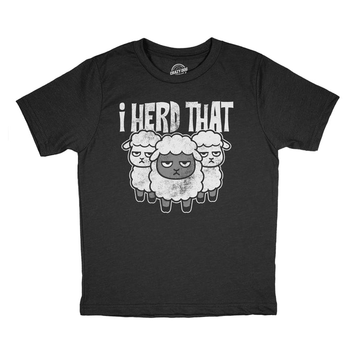 Funny Heather Black - I Herd That I Herd That Toddler T Shirt Nerdy animal Tee