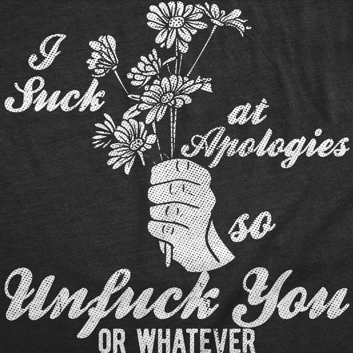 Im Bad At Apologies So Unfuck You Or Whatever Men's T Shirt