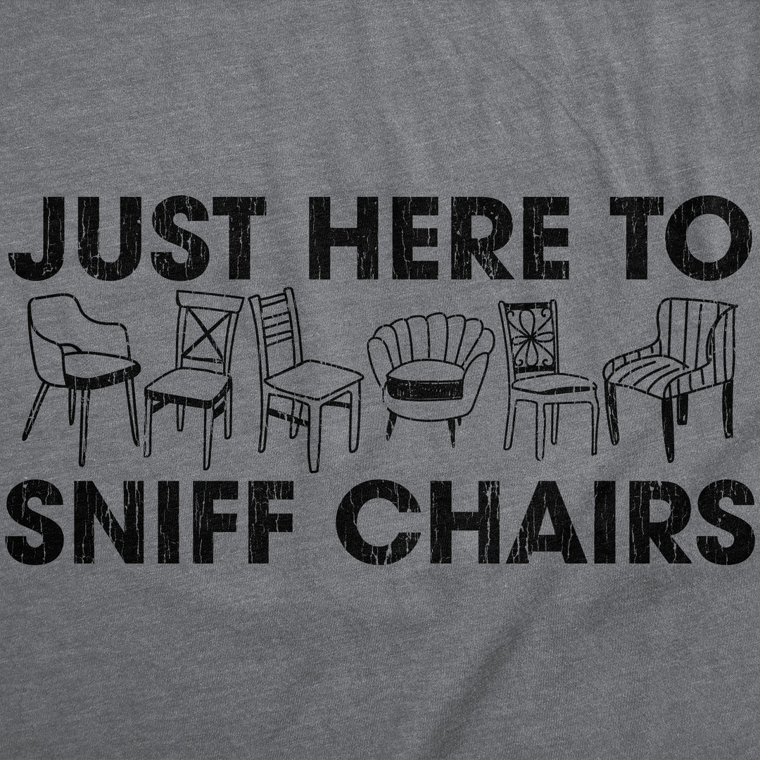 Just Here To Sniff Chairs Men's T Shirt