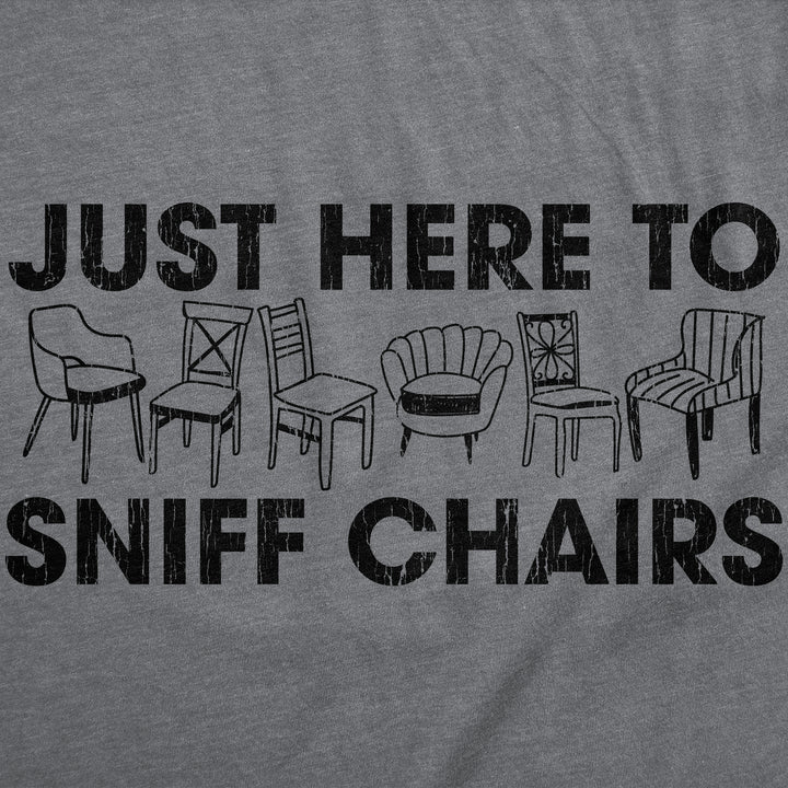Just Here To Sniff Chairs Men's T Shirt