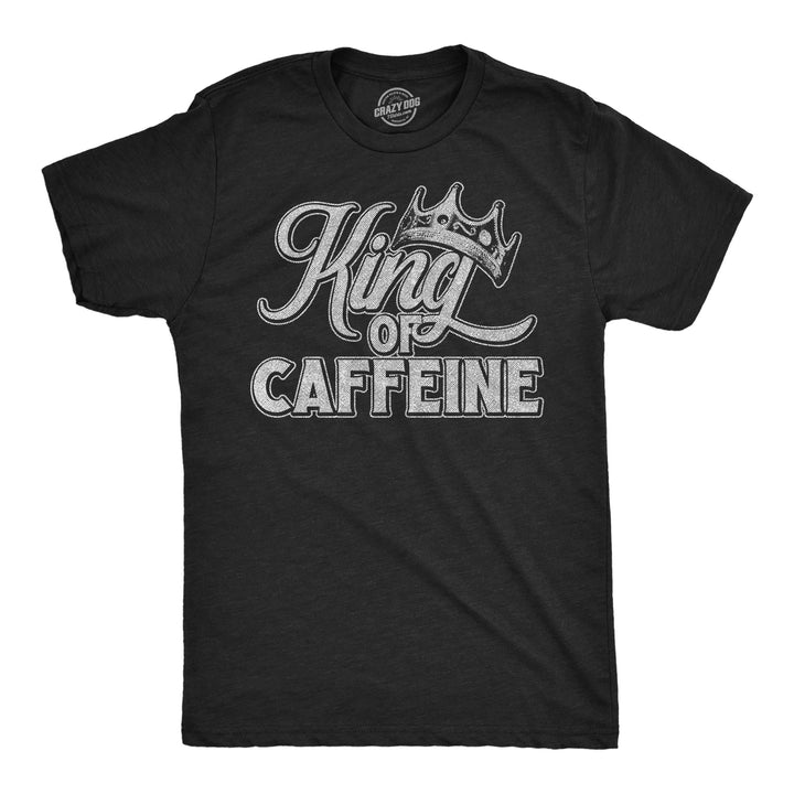 Funny Heather Black - King Of Caffeine King Of Caffeine Mens T Shirt Nerdy coffee Tee