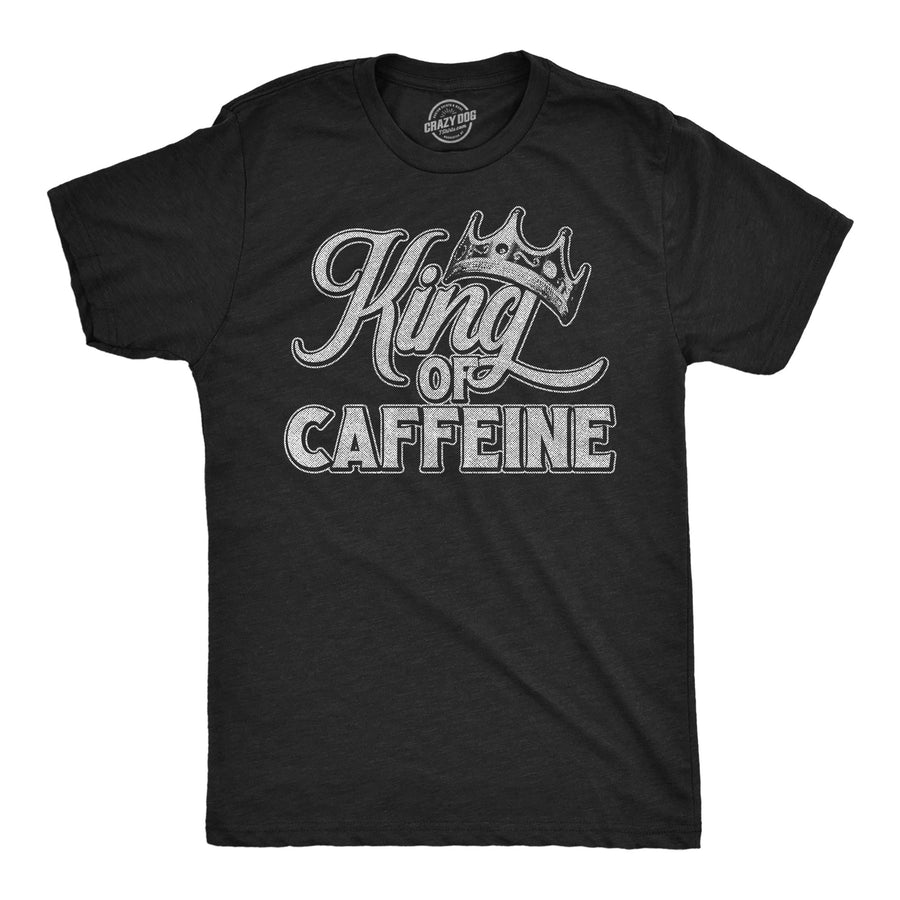 Funny Heather Black - King Of Caffeine King Of Caffeine Mens T Shirt Nerdy coffee Tee