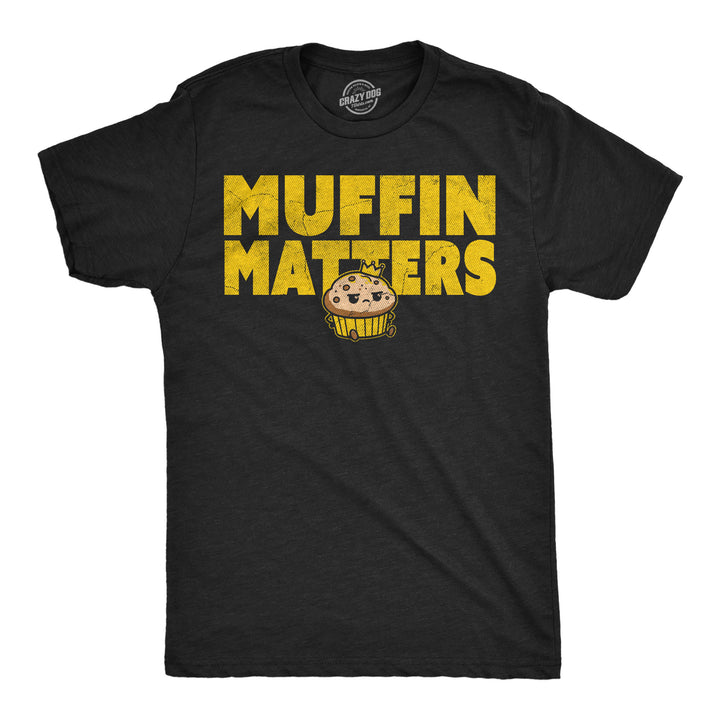 Funny Heather Black - Muffin Matters Muffin Matters Mens T Shirt Nerdy food Tee