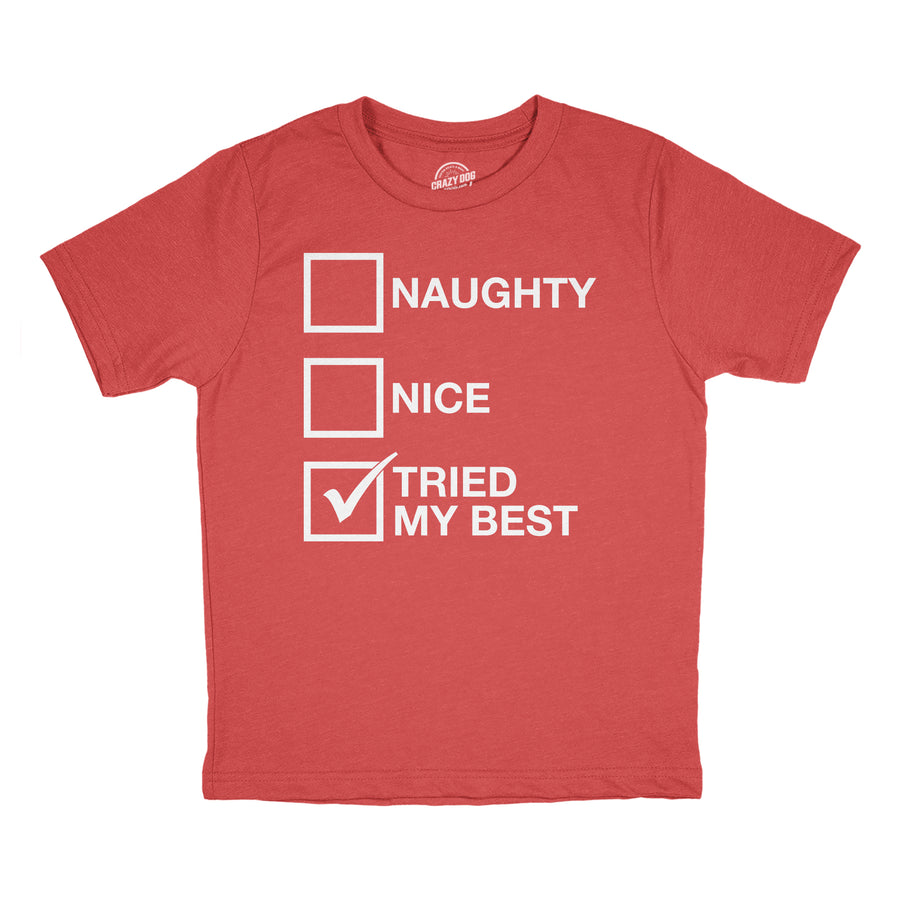 Funny Heather Red - Tried my Best Naughty List Nice List Tried My Best Youth T Shirt Nerdy Christmas Tee