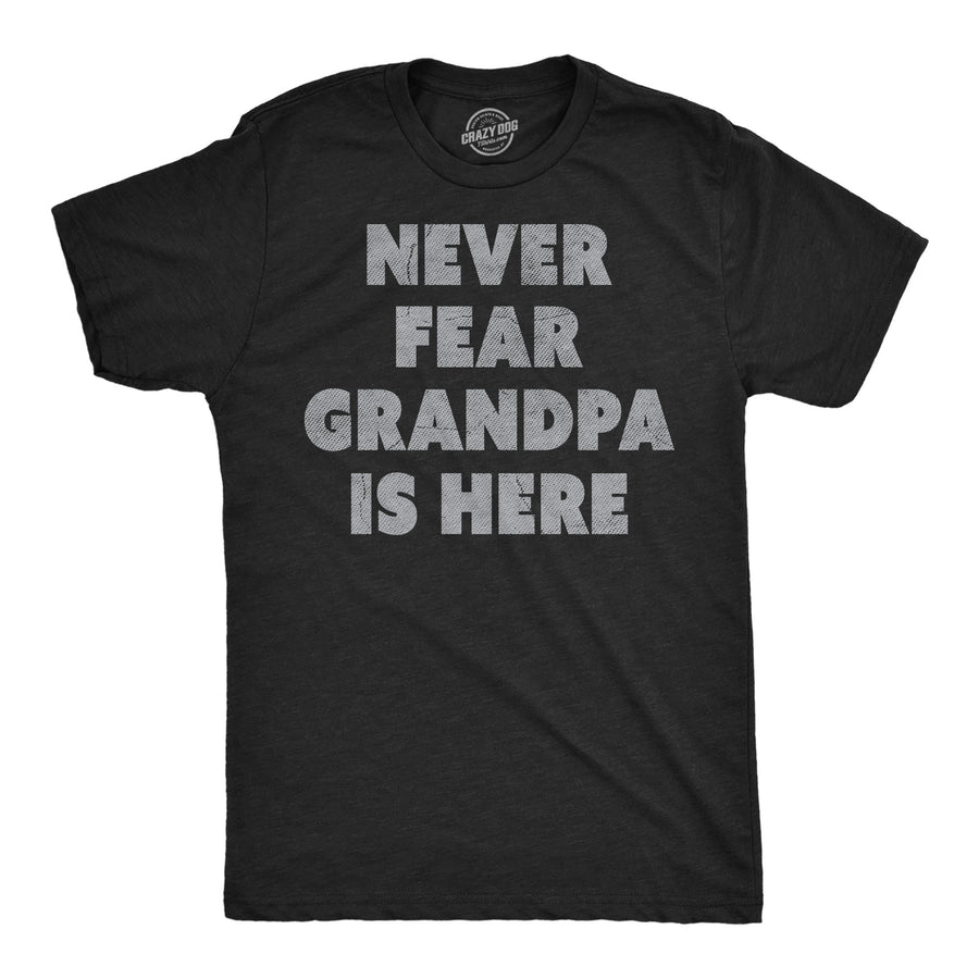Funny Heather Black - Never Fear Grandpa Here Never Fear Grandpa Is Here Mens T Shirt Nerdy grandfather Tee