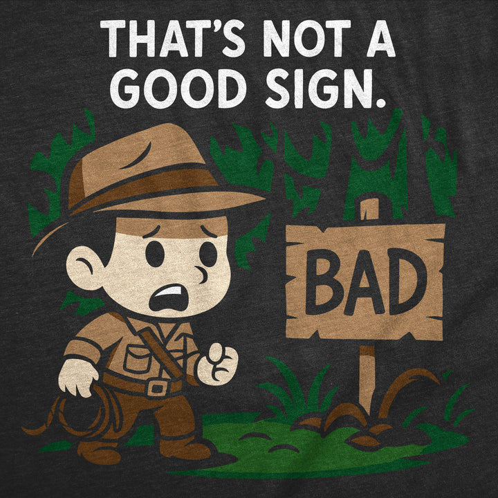 Thats Not A Good Sign Men's T Shirt