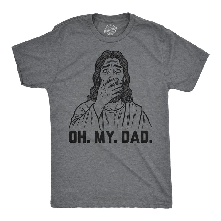 Funny Dark Heather Grey - Oh My Dad Oh My Dad Mens T Shirt Nerdy Religion Tee