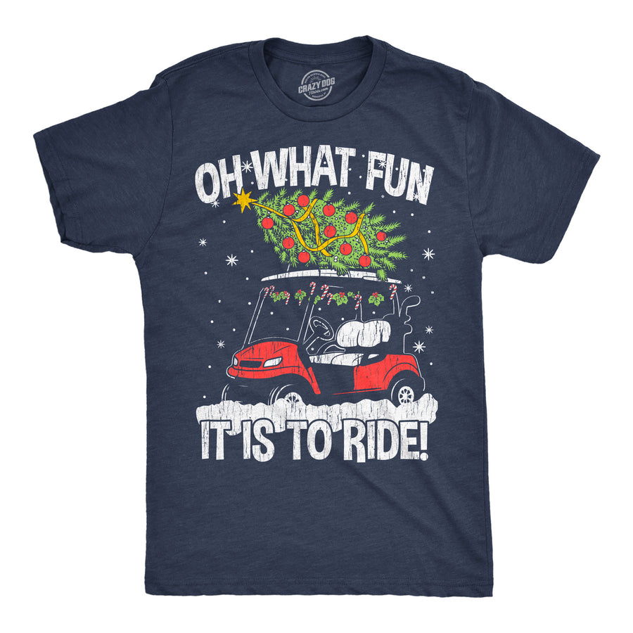 Funny Heather Navy - Oh What Fun It Is To Ride Oh What Fun It Is To Ride Mens T Shirt Nerdy Christmas Golf Tee