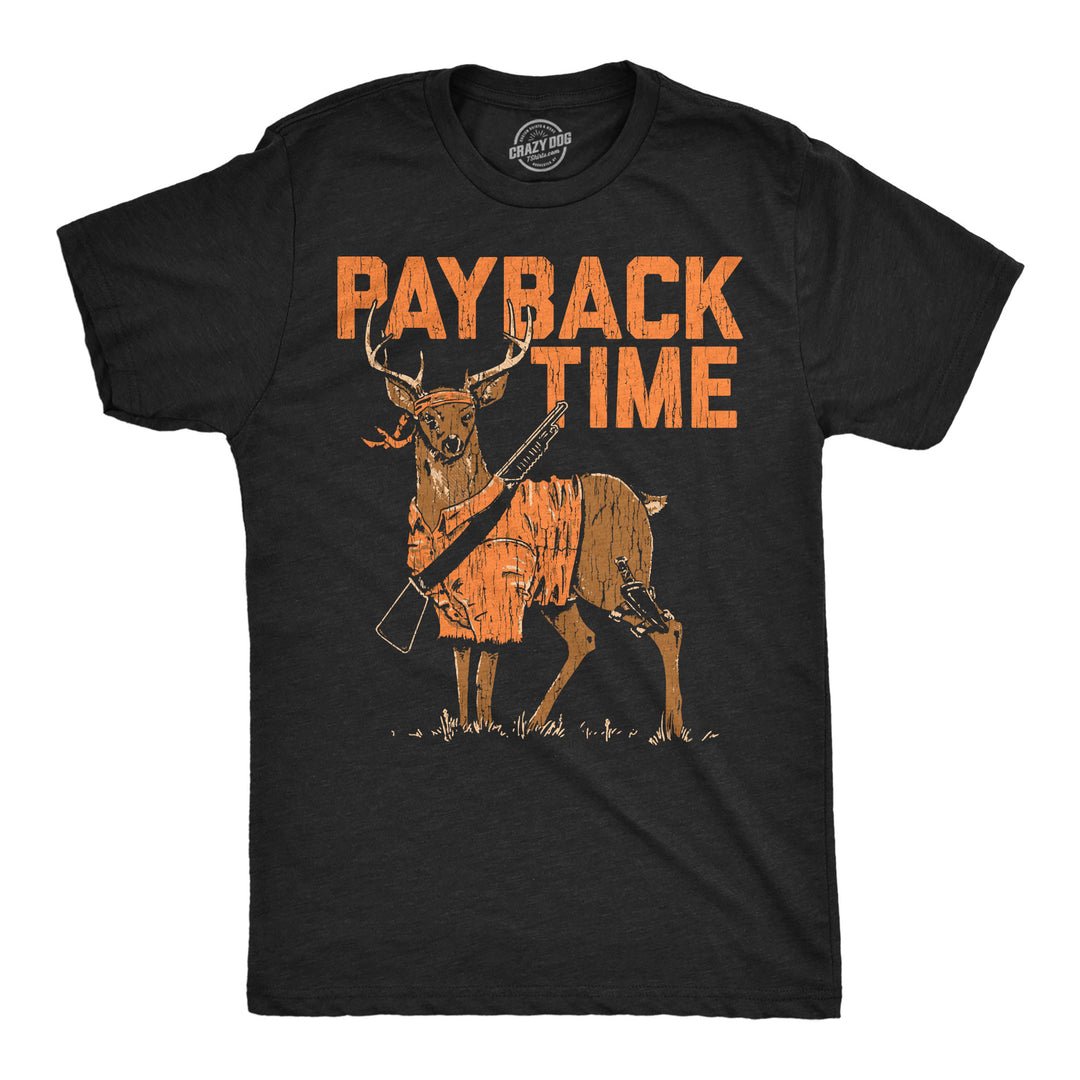 Funny Heather Black - Payback Time Payback Time Mens T Shirt Nerdy Hunting Tee