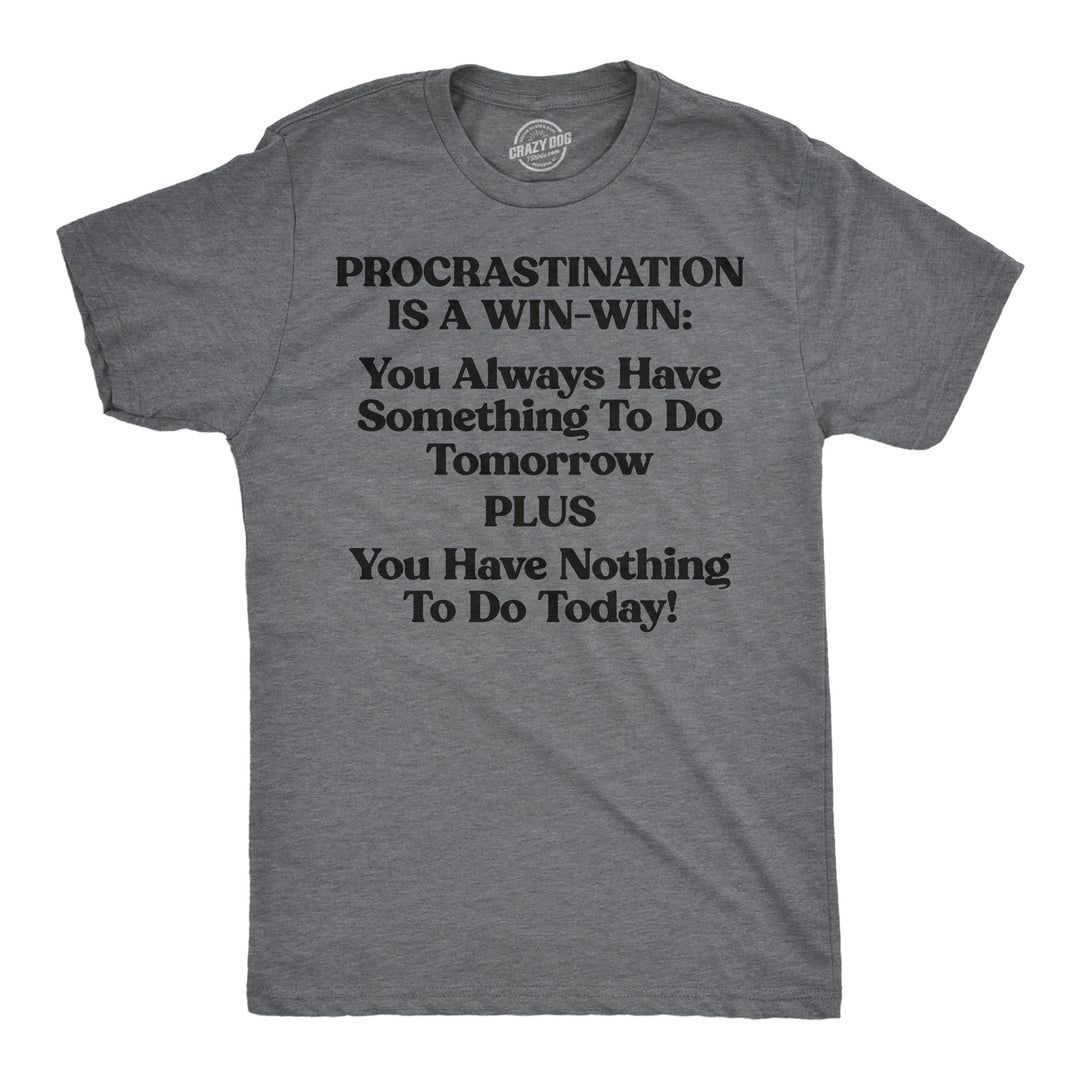 Funny Dark Heather Grey - Procrastination Procrastination Is A Win Win Mens T Shirt Nerdy sarcastic Tee