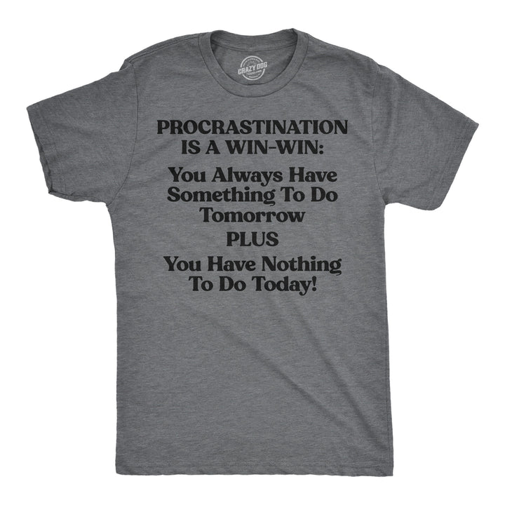 Funny Dark Heather Grey - Procrastination Procrastination Is A Win Win Mens T Shirt Nerdy sarcastic Tee