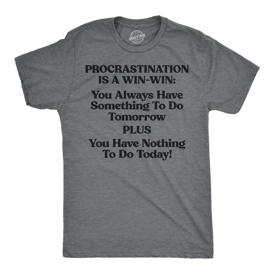 Funny Dark Heather Grey - Procrastination Procrastination Is A Win Win Mens T Shirt Nerdy sarcastic Tee