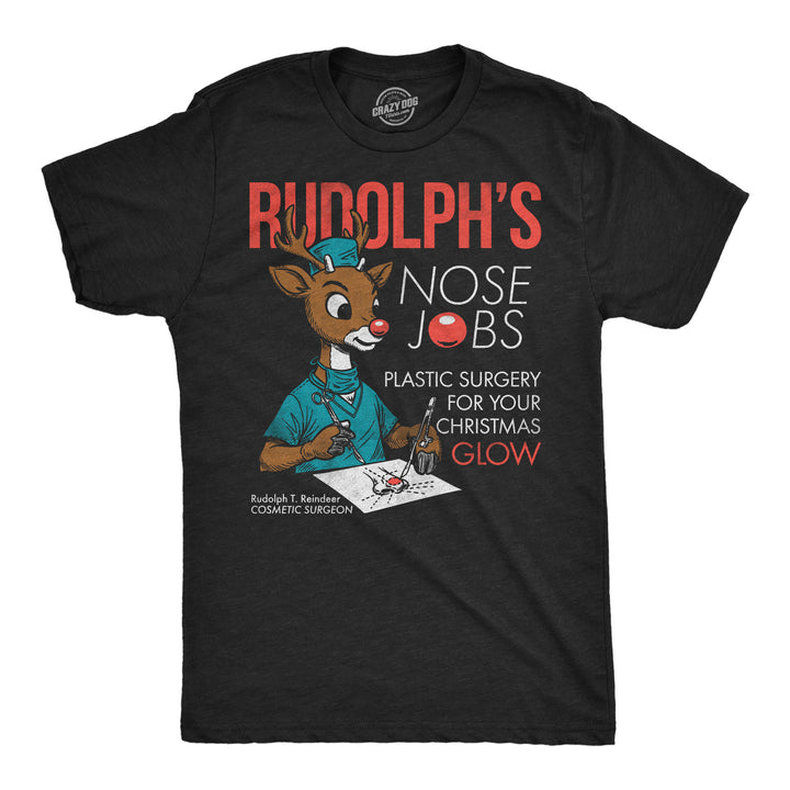 Funny Heather Black - Rudolphs Nose Jobs Rudolphs Nose Jobs Mens T Shirt Nerdy Christmas Tee