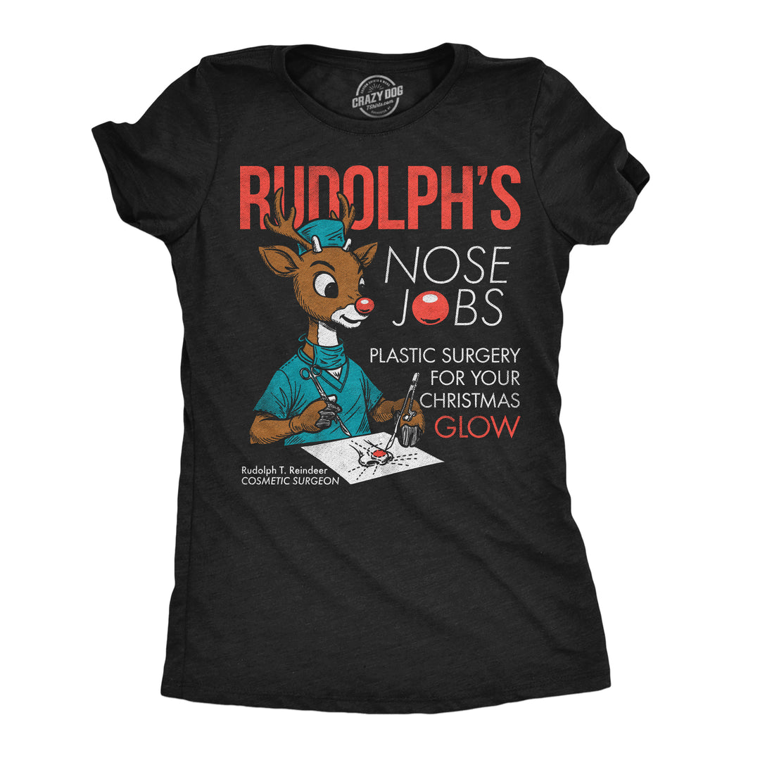 Funny Heather Black - Rudolphs Nose Jobs Rudolphs Nose Jobs Womens T Shirt Nerdy Christmas Tee