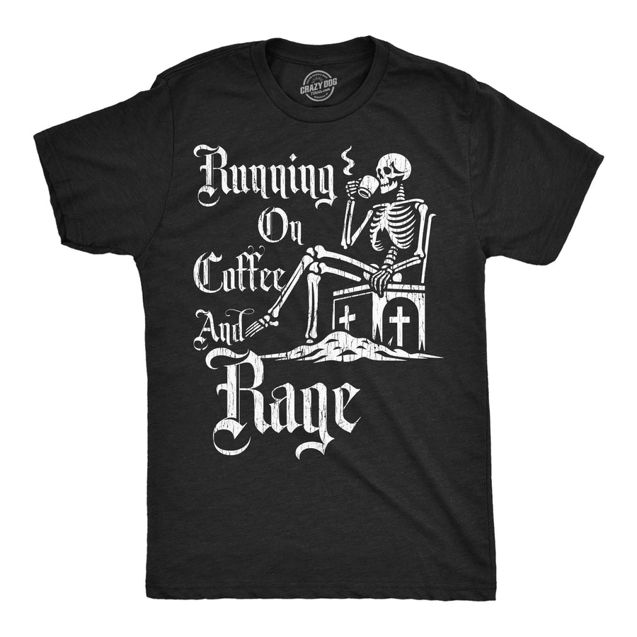 Funny Heather Black - Coffee And Rage Running On Coffee And Rage Mens T Shirt Nerdy Coffee sarcastic Tee