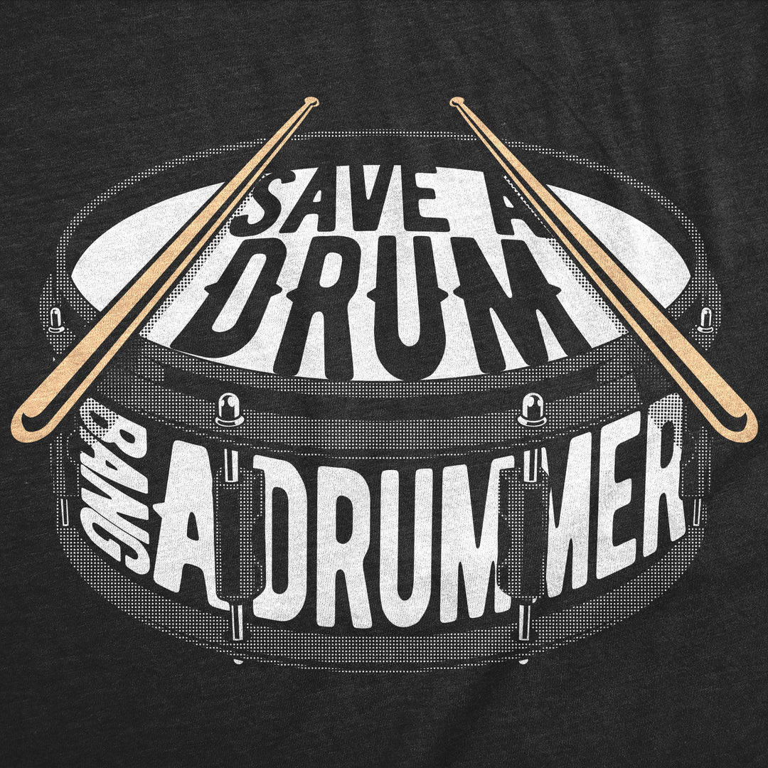 Save A Drum Bang A Drummer Women's T Shirt