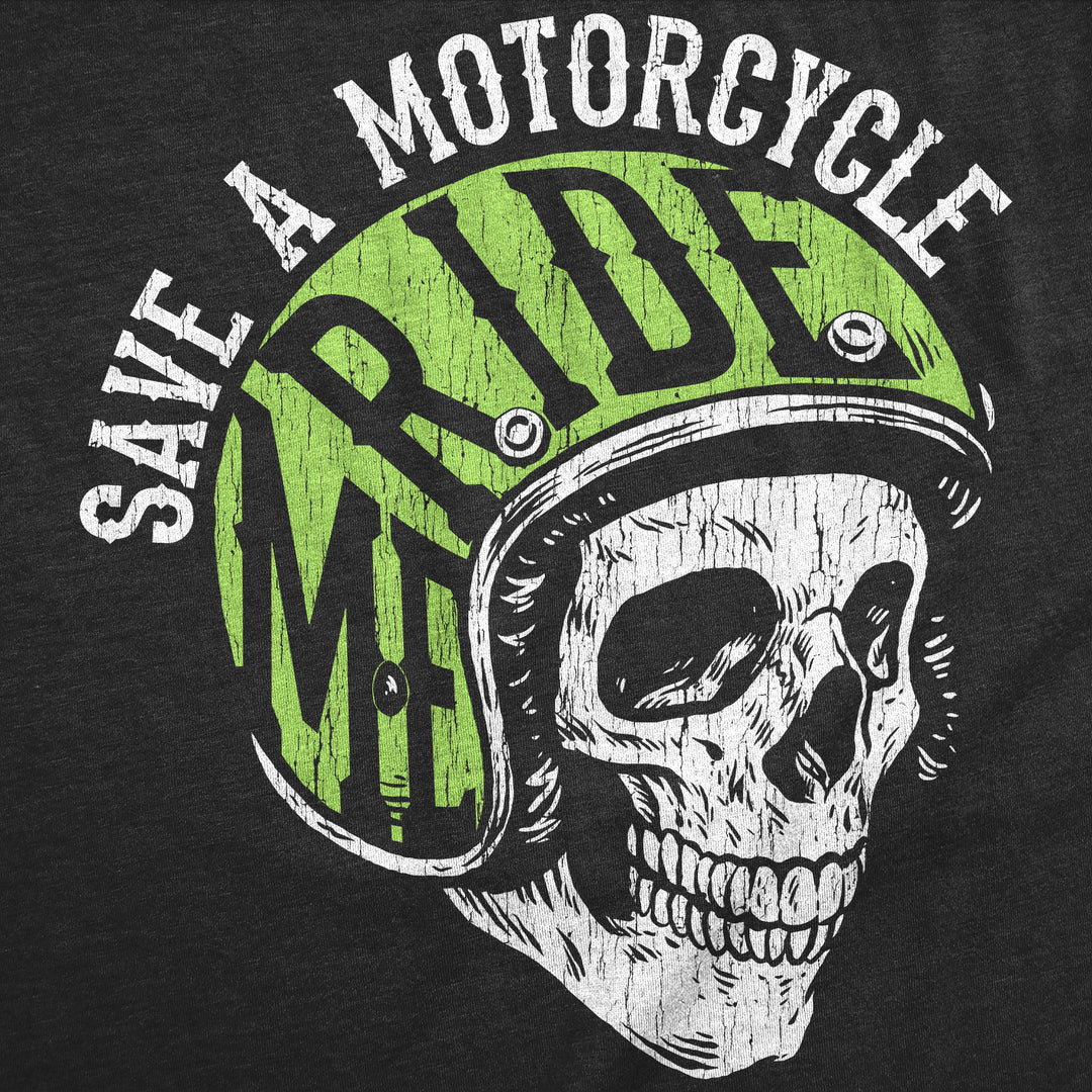 Save A Motorcyle Ride Me Men's T Shirt