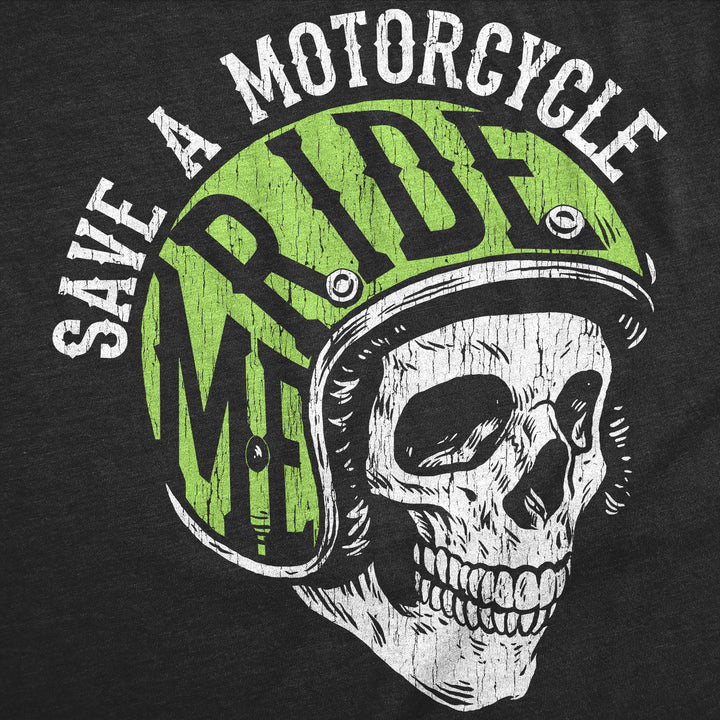 Save A Motorcyle Ride Me Men's T Shirt