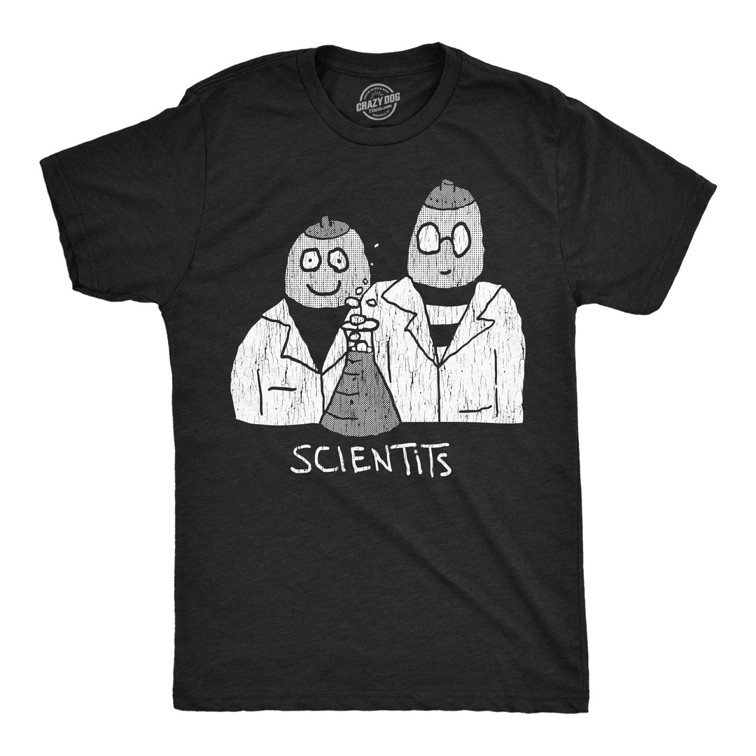 Funny Heather Black - Scientits Scientits Mens T Shirt Nerdy science Nerdy sarcastic Tee