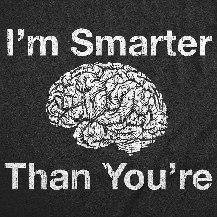Im Smarter Than Youre Men's T Shirt