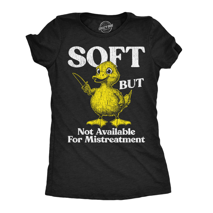 Funny Heather Black - Soft Soft But Not Available For Mistreatment Womens T Shirt Nerdy sarcastic Tee