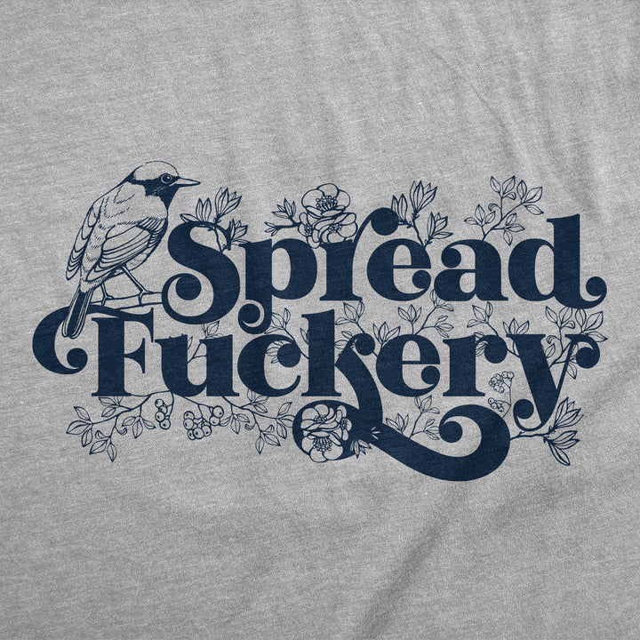 Spread Fuckery Women's T Shirt