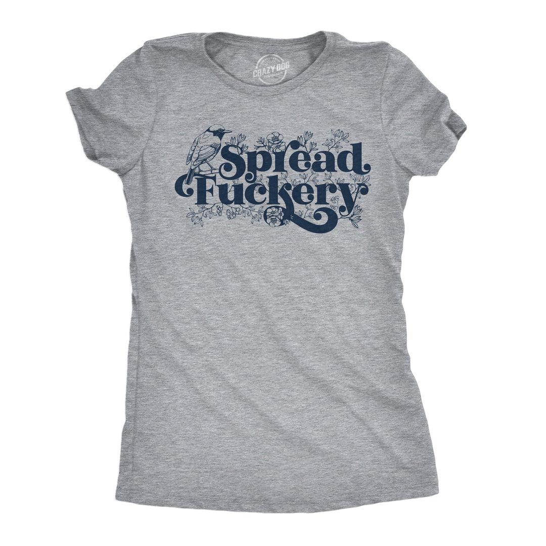 Funny Light Heather Grey - Spread Fuckery Spread Fuckery Womens T Shirt Nerdy sarcastic Tee