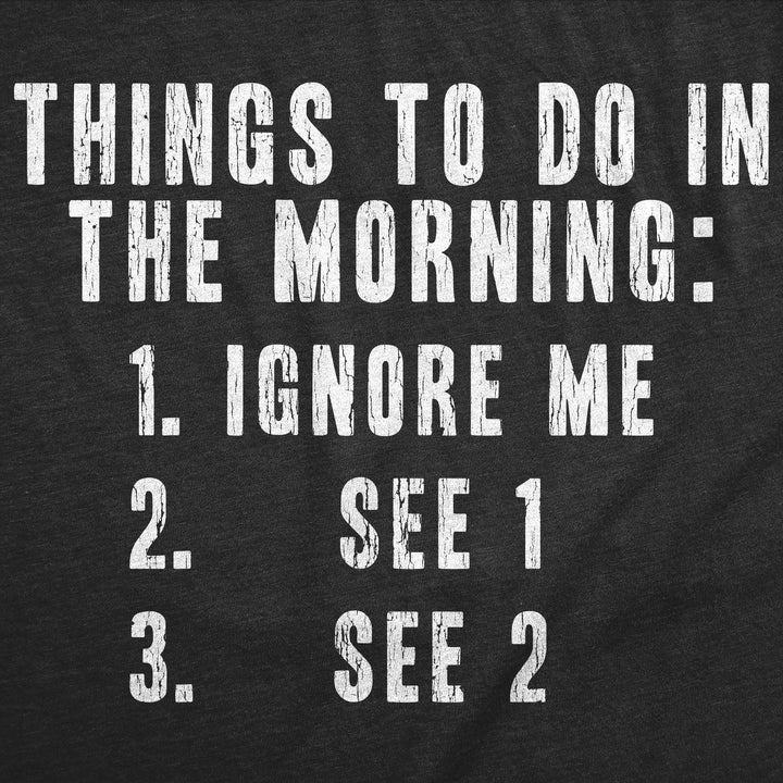Things To Do In The Morning List Men's T Shirt