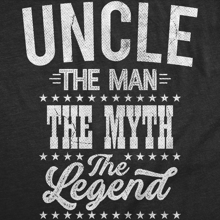 Uncle The Man The Myth The Legend Men's T Shirt