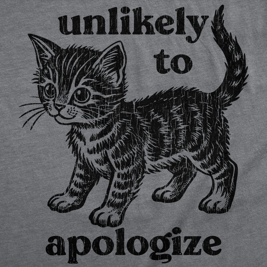 Unlikely To Apologize Men's T Shirt