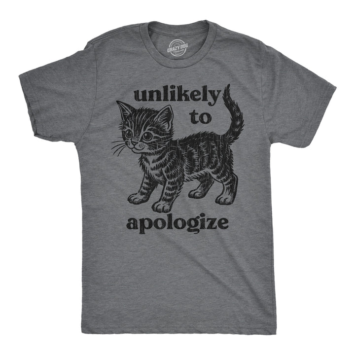 Funny Dark Heather Grey - Unlikely Apologize Unlikely To Apologize Mens T Shirt Nerdy sarcastic Tee