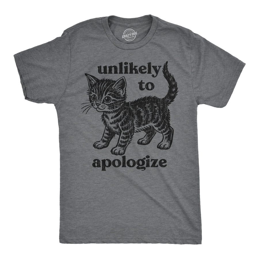 Funny Dark Heather Grey - Unlikely Apologize Unlikely To Apologize Mens T Shirt Nerdy sarcastic Tee