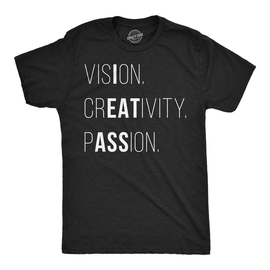 Funny Heather Black - Vision Creativity Vision Creativity Passion Mens T Shirt Nerdy sex offensive Tee