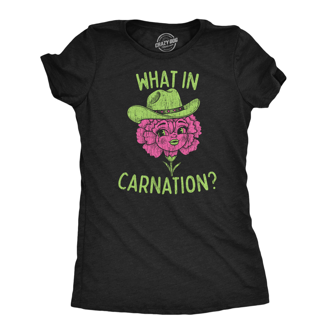 Funny Heather Black - What In Carnation What In Carnation Womens T Shirt Nerdy Tee