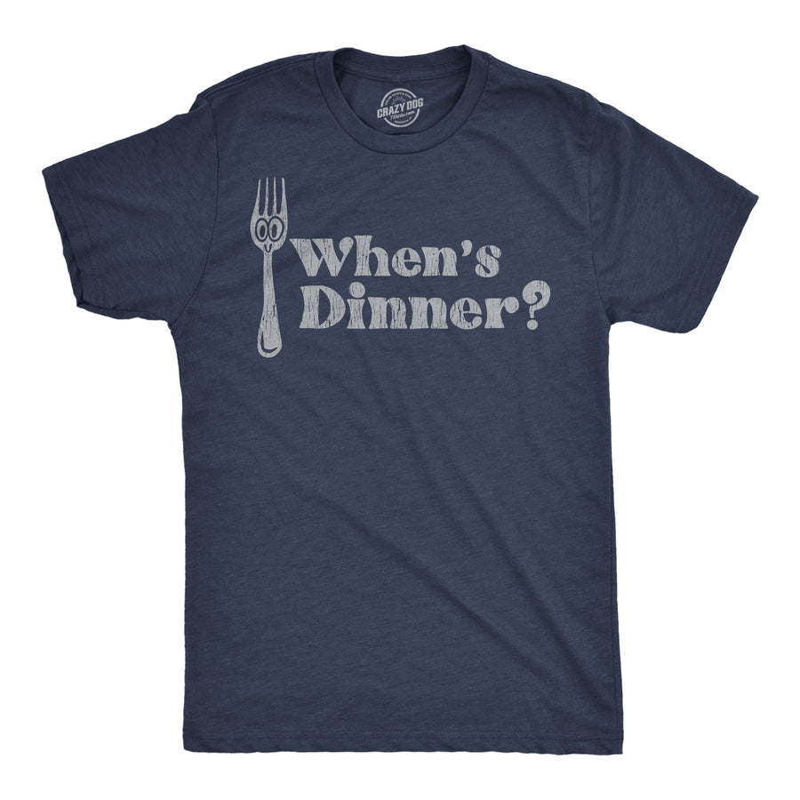 Funny Heather Navy - Whens Dinner Whens Dinner Mens T Shirt Nerdy food sarcastic Tee