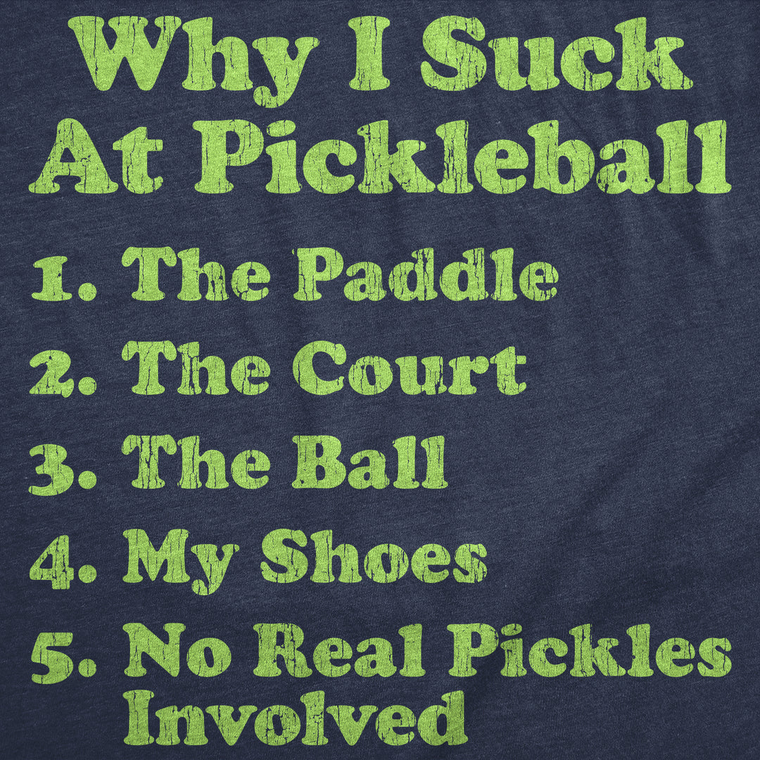 Why I Suck At Pickleball List Men's T Shirt