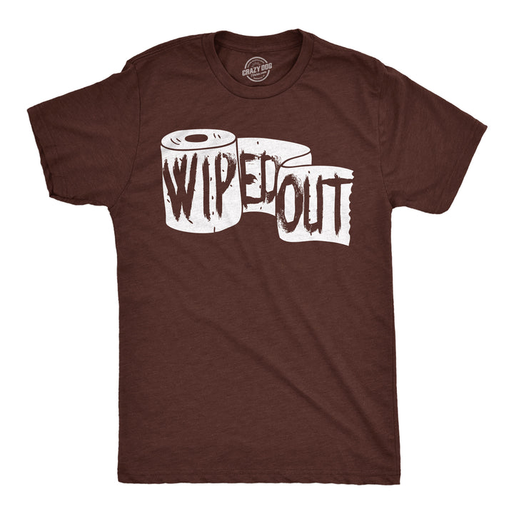 Funny Heather Brown - Wiped Out Wiped Out Mens T Shirt Nerdy toilet sarcastic Tee