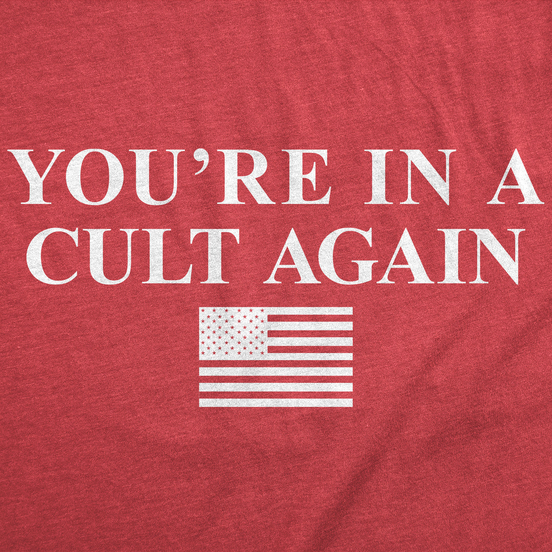 Youre In A Cult Again Men's T Shirt