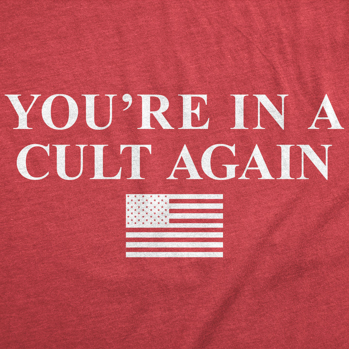 Youre In A Cult Again Men's T Shirt