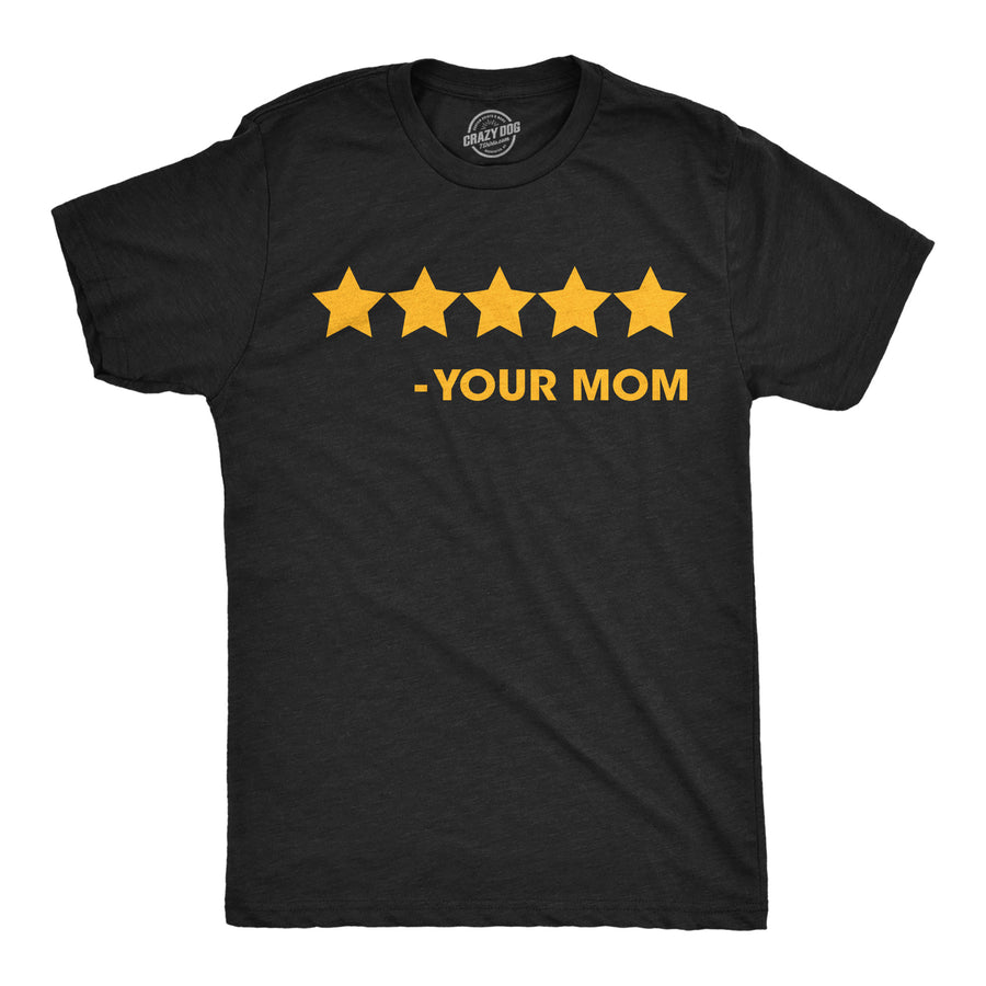 Funny Heather Black - 5 Stars Mom 5 Stars Your Mom Mens T Shirt Nerdy sarcastic Tee