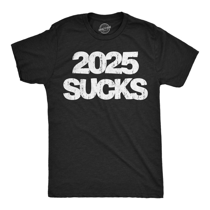 Funny Heather Black - 2025 Sucks 2025 Sucks Mens T Shirt Nerdy sarcastic Tee