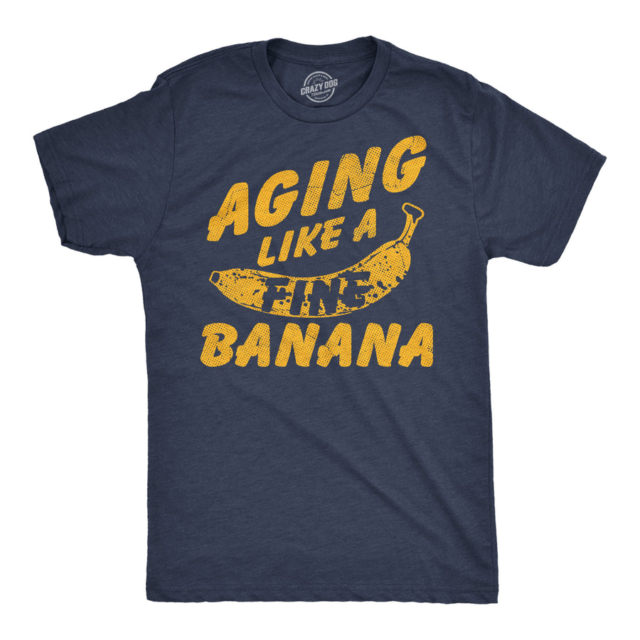 Funny Heather Navy - Aging Banana Aging Like A Fine Banana Mens T Shirt Nerdy food sarcastic Tee