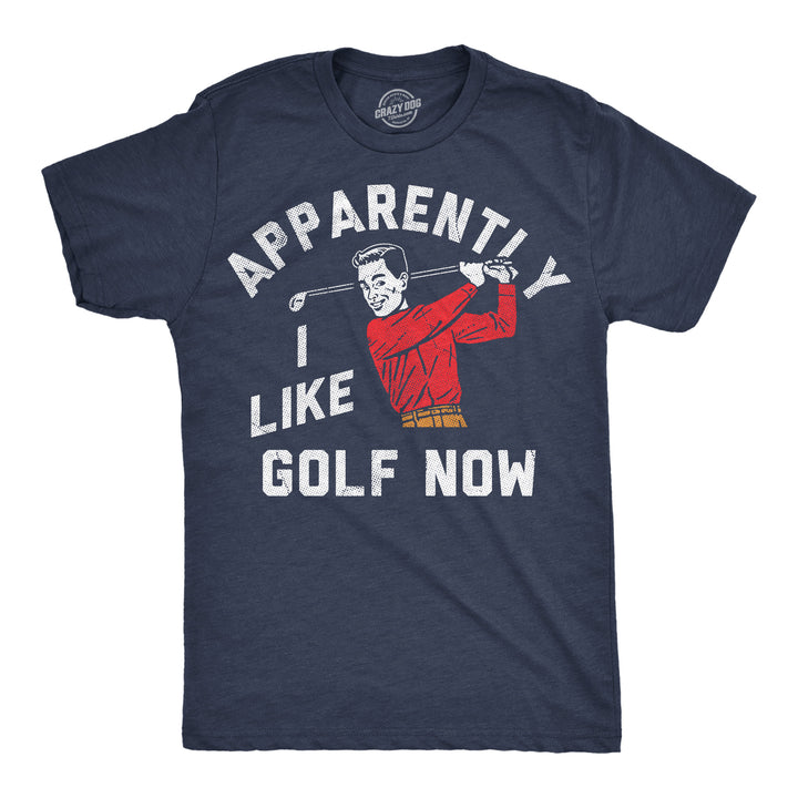 Funny Heather Navy - Golf Now Apparently I Golf Now Mens T Shirt Nerdy Golf Tee